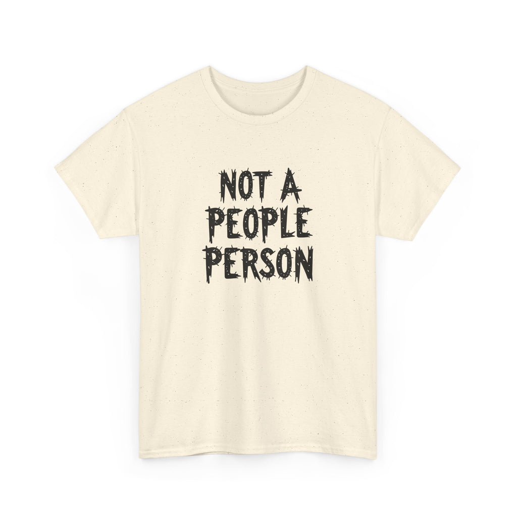 T-Shirt — "Not A People Person" Graphic Tee for Introverts & Anti‑Social Humor