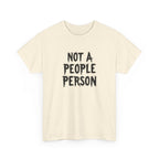T-Shirt — "Not A People Person" Graphic Tee for Introverts & Anti‑Social Humor