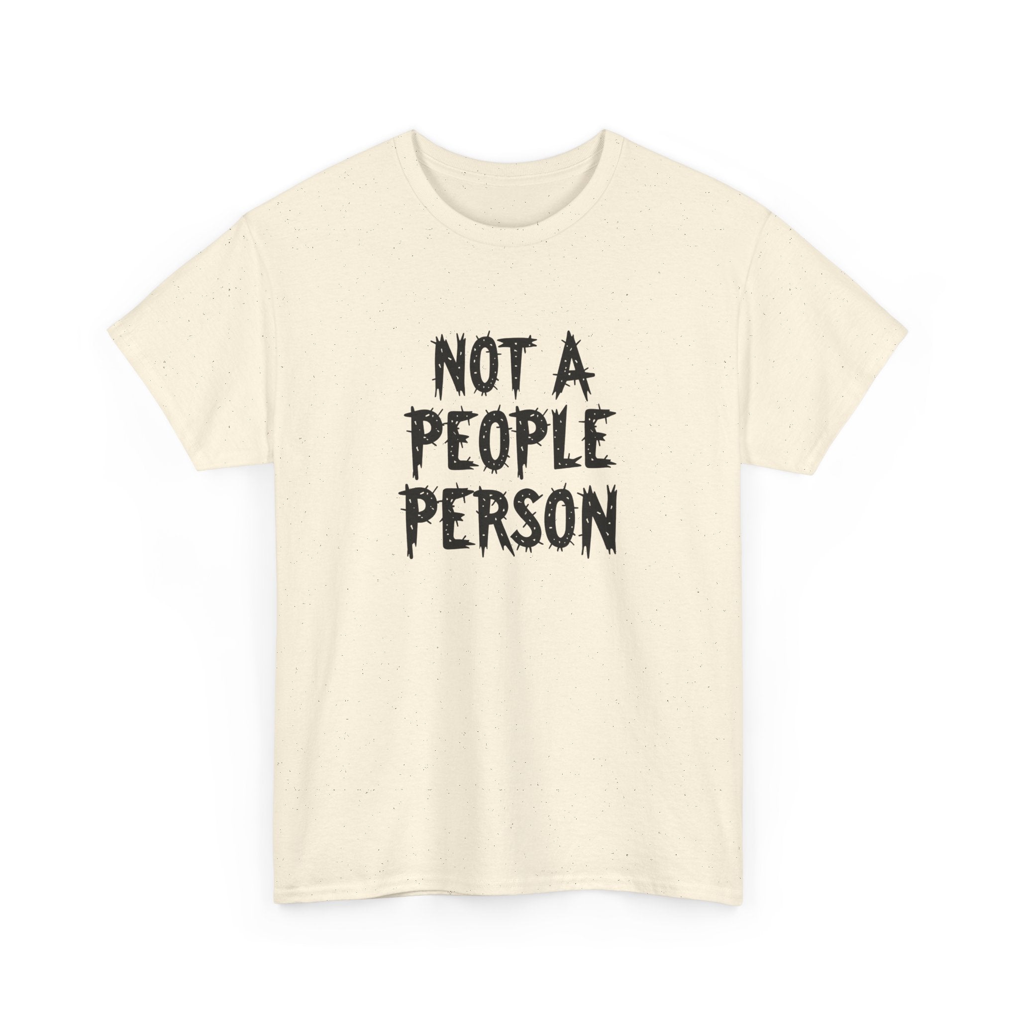T-Shirt — "Not A People Person" Graphic Tee for Introverts & Anti‑Social Humor