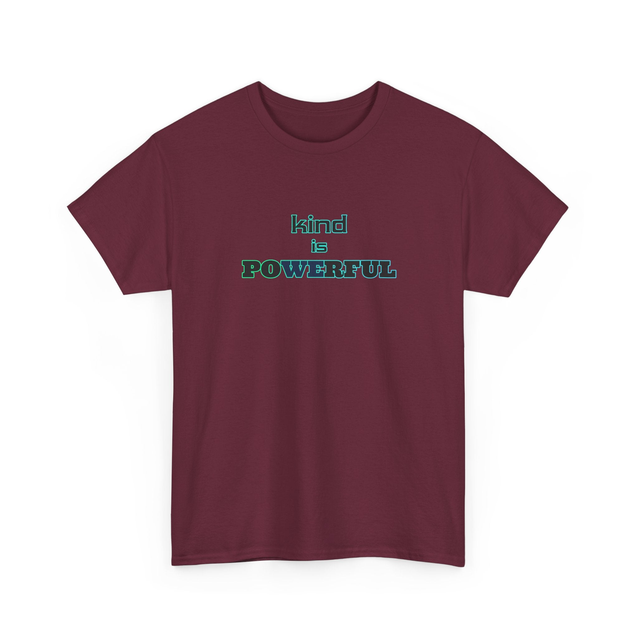 Kind Is Powerful T-Shirt — Inspirational Minimalist Tee