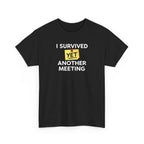 Funny 'I Survived Yet Another Meeting' T-Shirt
