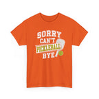 Sorry Can't Pickleball Bye! T‑Shirt – Funny Pickleball Player Tee