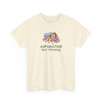 "Exhausted but Thriving" Cute Relaxed Graphic Tee
