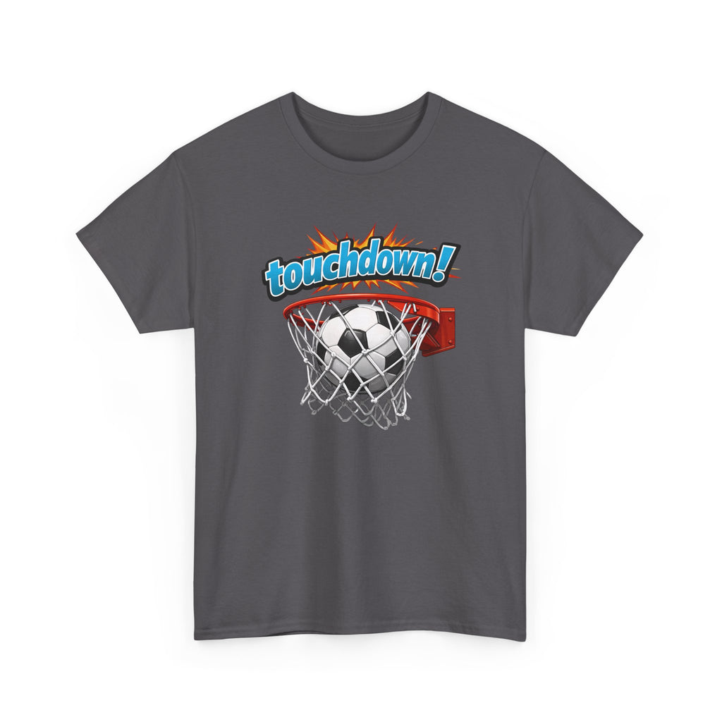 Touchdown! Soccer Ball in Hoop Graphic Tee - Fun Sports Humor Shirt