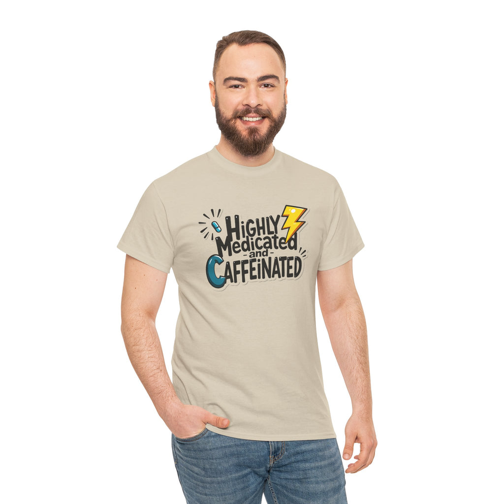 Highly Medicated and Caffeinated Funny Coffee Tee