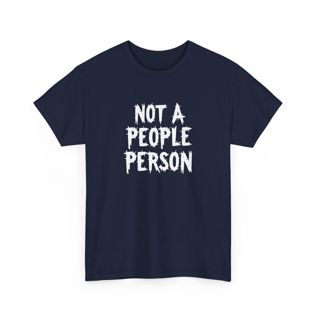 T-Shirt — "Not A People Person" Graphic Tee for Introverts & Anti‑Social Humor
