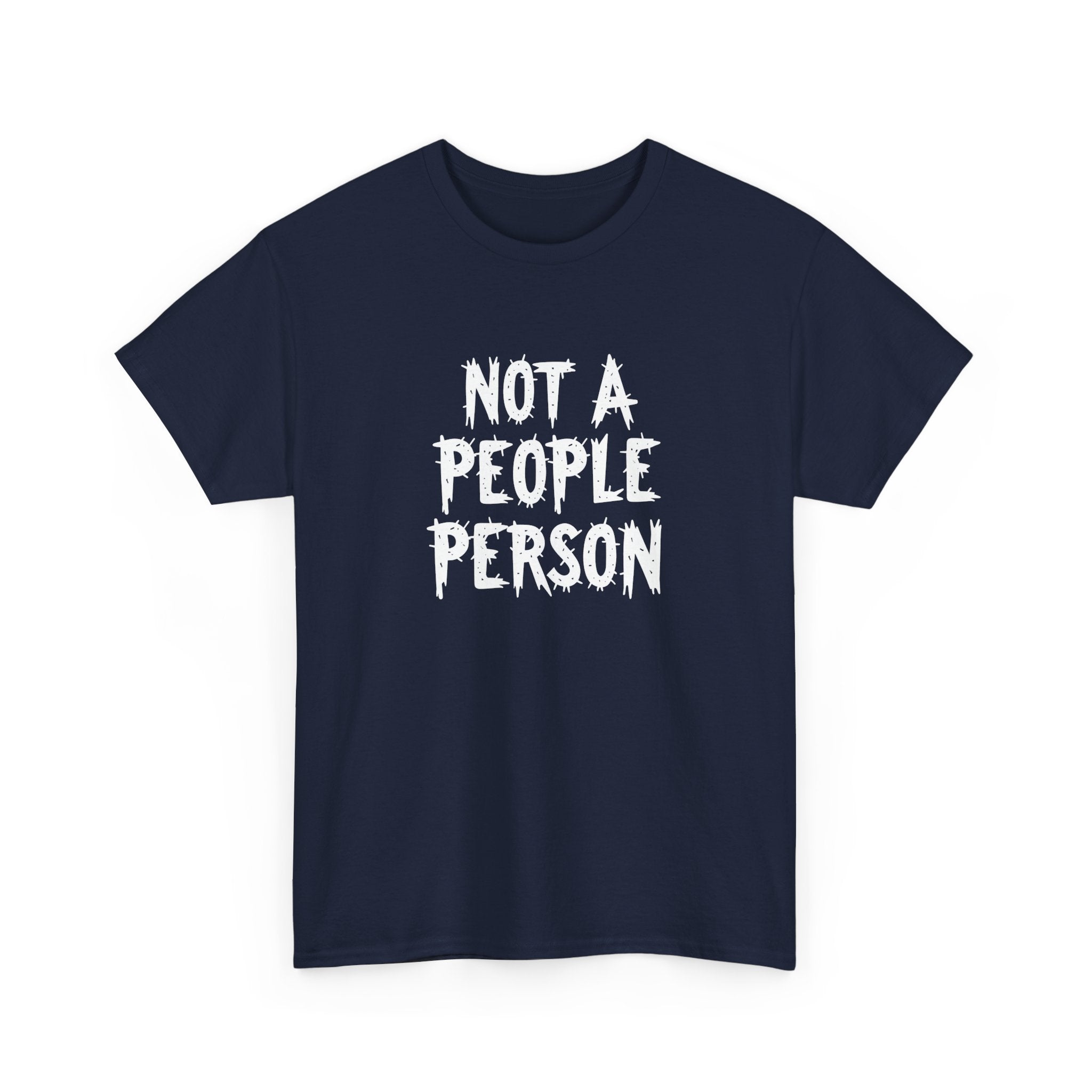 T-Shirt — "Not A People Person" Graphic Tee for Introverts & Anti‑Social Humor