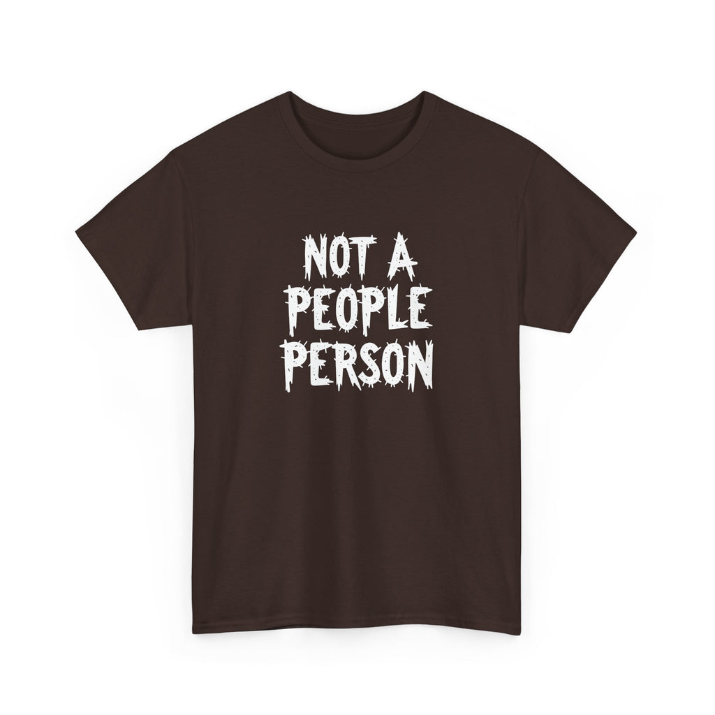 T-Shirt — "Not A People Person" Graphic Tee for Introverts & Anti‑Social Humor