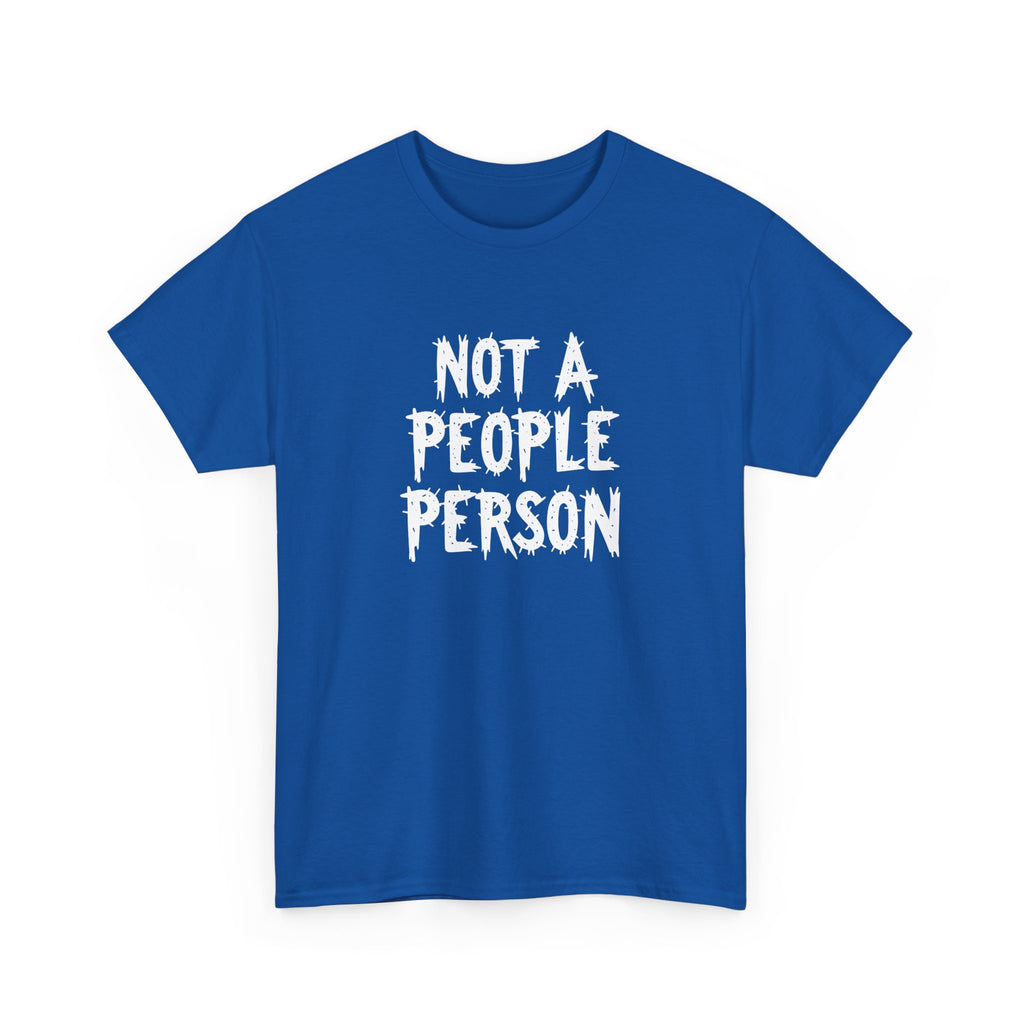 T-Shirt — "Not A People Person" Graphic Tee for Introverts & Anti‑Social Humor