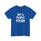 T-Shirt — "Not A People Person" Graphic Tee for Introverts & Anti‑Social Humor