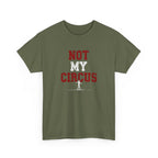 Not My Circus T-Shirt — Humorous Circus Quote Tee