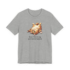 Cat Nap T‑Shirt — "How I Be In My Purrsonal Space" Cute Relaxed Cat Graphic Tee