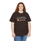 Funny Sarcastic Shirt - Your Opinion Has Been Noted & Ignored Graphic Tee