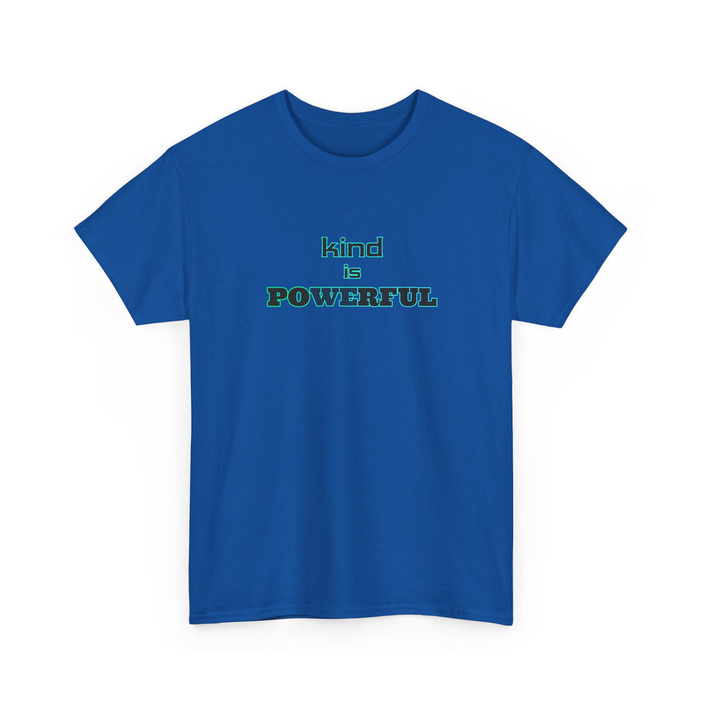 Kind Is Powerful T-Shirt — Inspirational Minimalist Tee