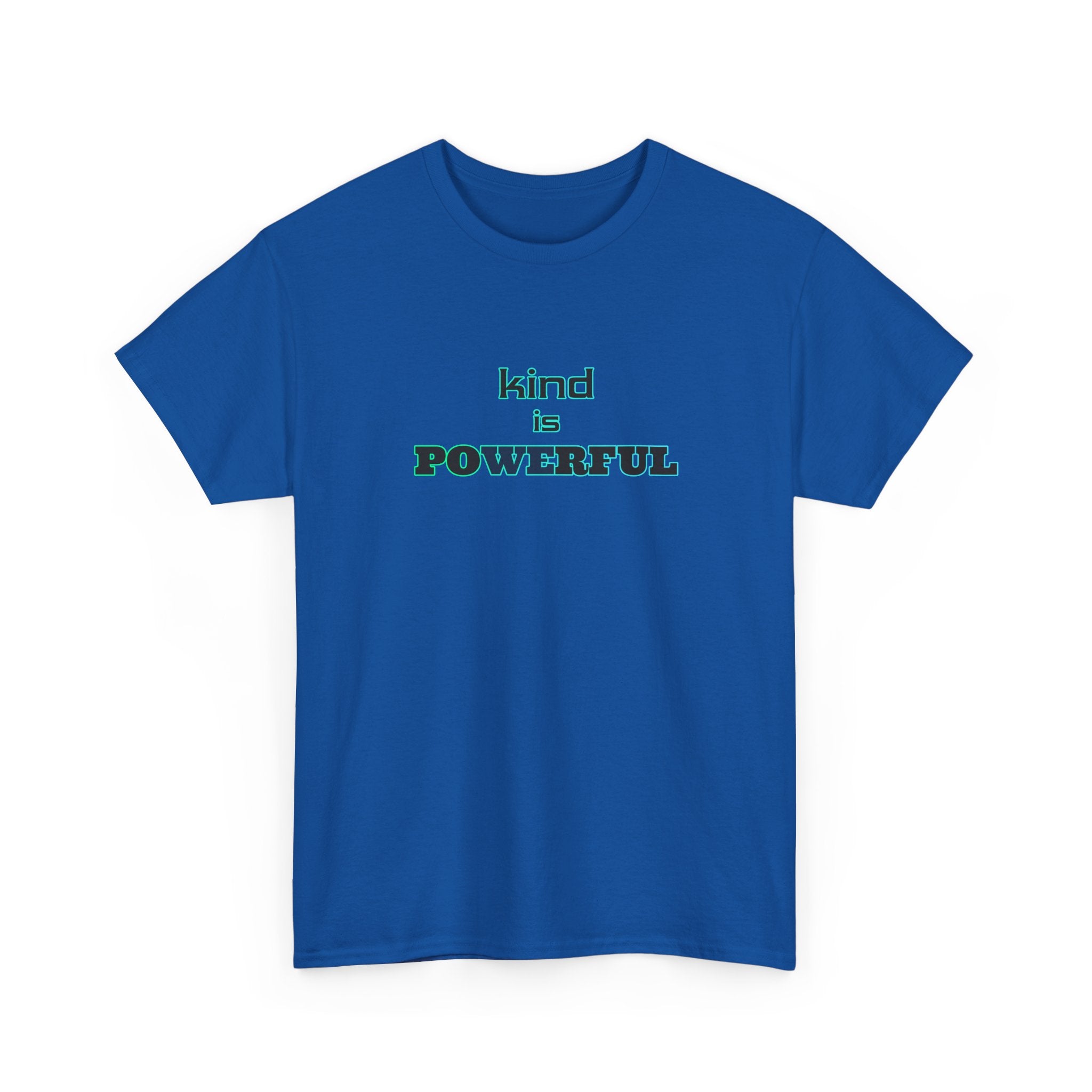 Kind Is Powerful T-Shirt — Inspirational Minimalist Tee