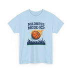 Madness Mode On Basketball Fan Sports T-Shirt