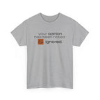 Funny Sarcastic Shirt - Your Opinion Has Been Noted & Ignored Graphic Tee