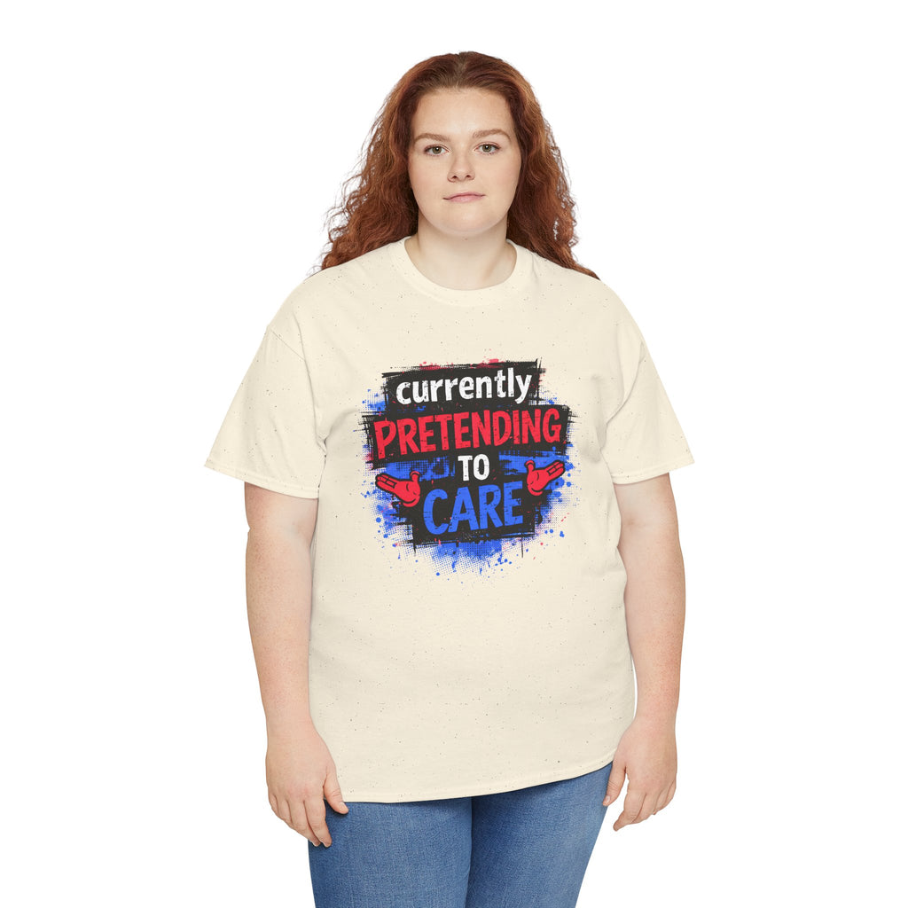 Currently Pretending to Care Funny Sarcastic T-Shirt