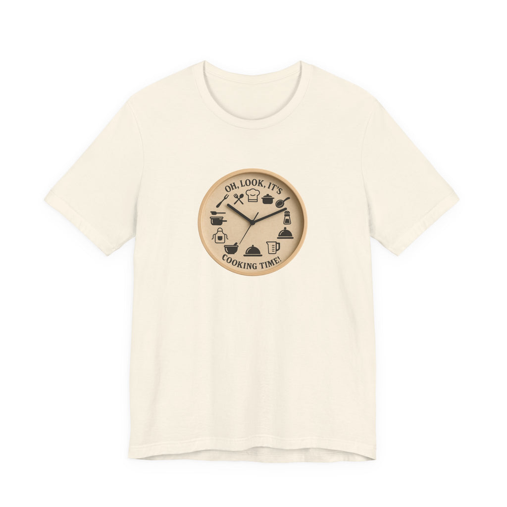 Cooking Time T-Shirt — "Oh, Look, It's Cooking Time" Graphic Tee