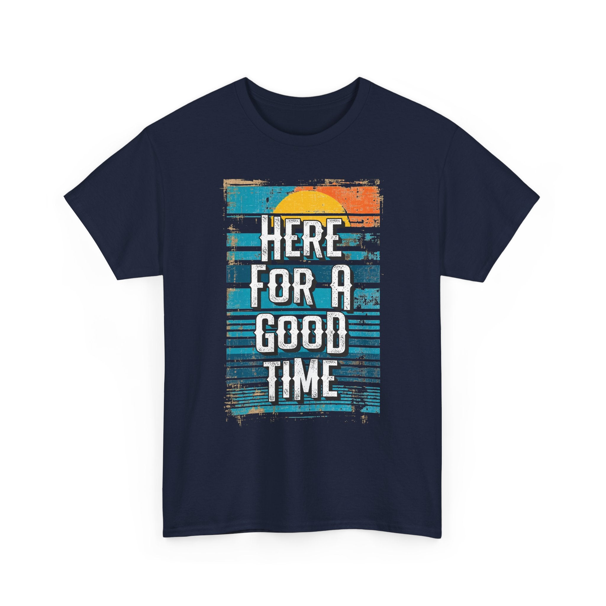 Navy blue t-shirt with 'Here for a Good Time' retro  distressed stripes graphic design on a white background