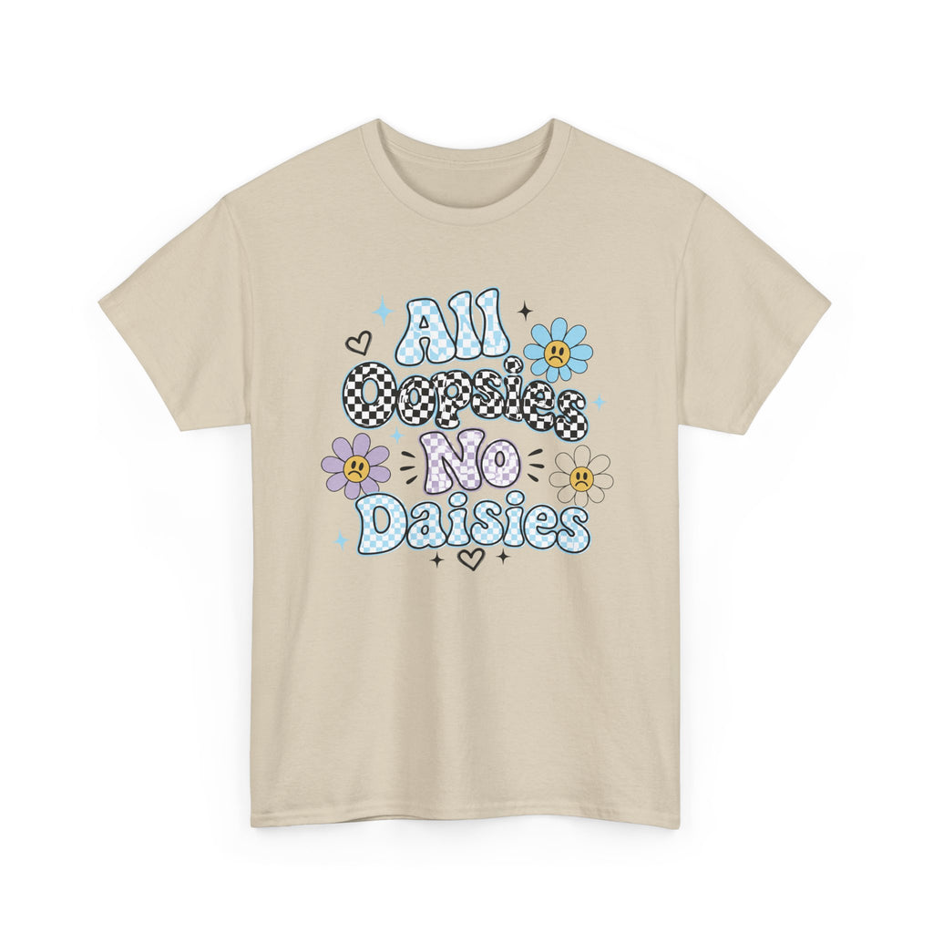 All Oopsies No Daisies T-Shirt — Cute Retro Floral Graphic Tee