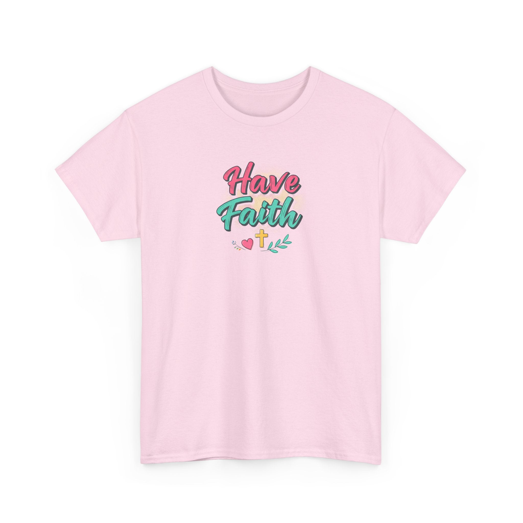 Have Faith Tee — Inspirational Christian Graphic T-Shirt