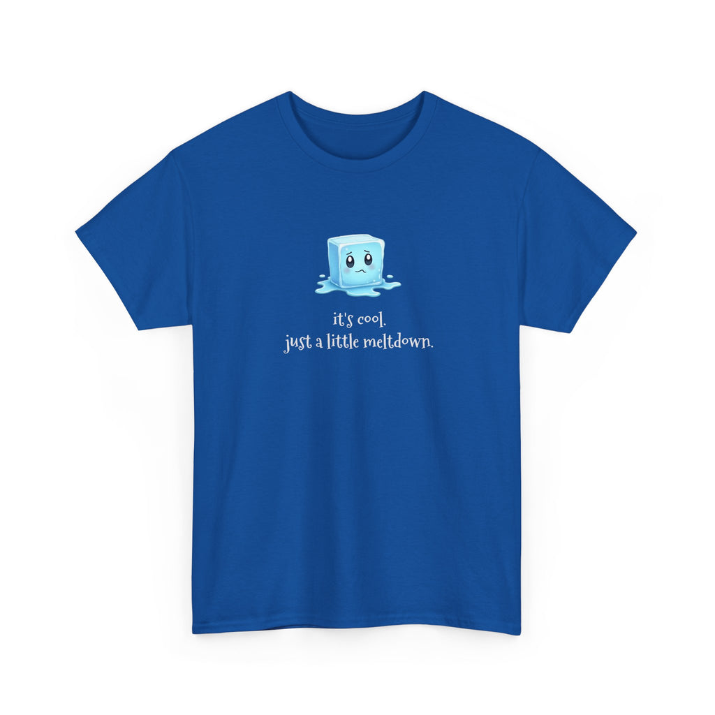 T‑Shirt — Cute Melting Ice Cube Graphic "It's Cool, Just a Little Meltdown"
