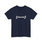 Still Not Flat T-Shirt — Humorous Hiking Climbing Graphic Tee