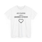 "Life Is Better with a Labrador Retriever" Heart Dog Lover Tee