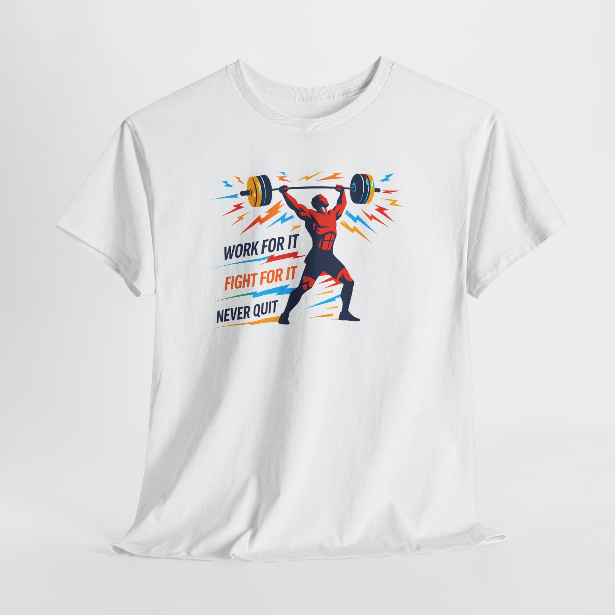 Weightlifting Motivation Tee — “Work For It, Fight For It, Never Quit” Gym Shirt