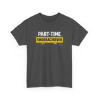 Part-Time Underachiever T-Shirt — Funny Sarcastic Graphic Tee