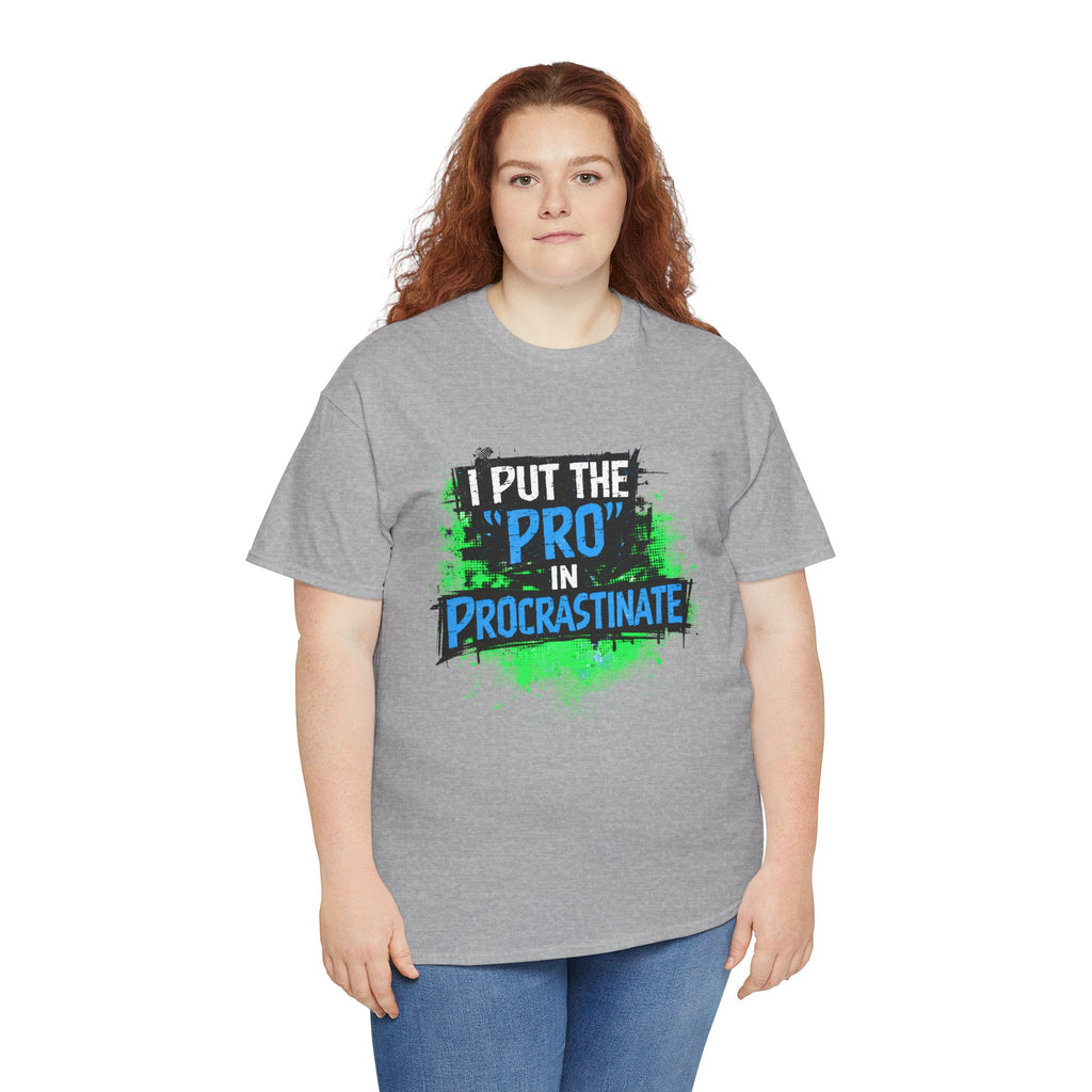 Pro in Procrastinate T-Shirt — Funny Sarcastic Graphic Tee for Chronic Procrastinators