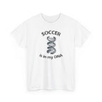 Football Soccer Is In My DNA T-Shirt