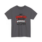 Workout T-Shirt — “My Warm-Up Is Your Workout” Gym Tee