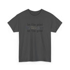 Be The Good T-Shirt — Minimalist Positive Message Tee