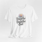 Breathe In Breathe Out T‑Shirt — Lotus Mindfulness Tee for Yoga & Relaxation
