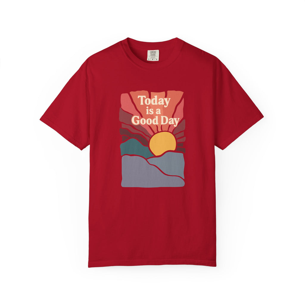 Today Is a Good Day Sunrise T-Shirt