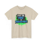 Pro in Procrastinate T-Shirt — Funny Sarcastic Graphic Tee for Chronic Procrastinators