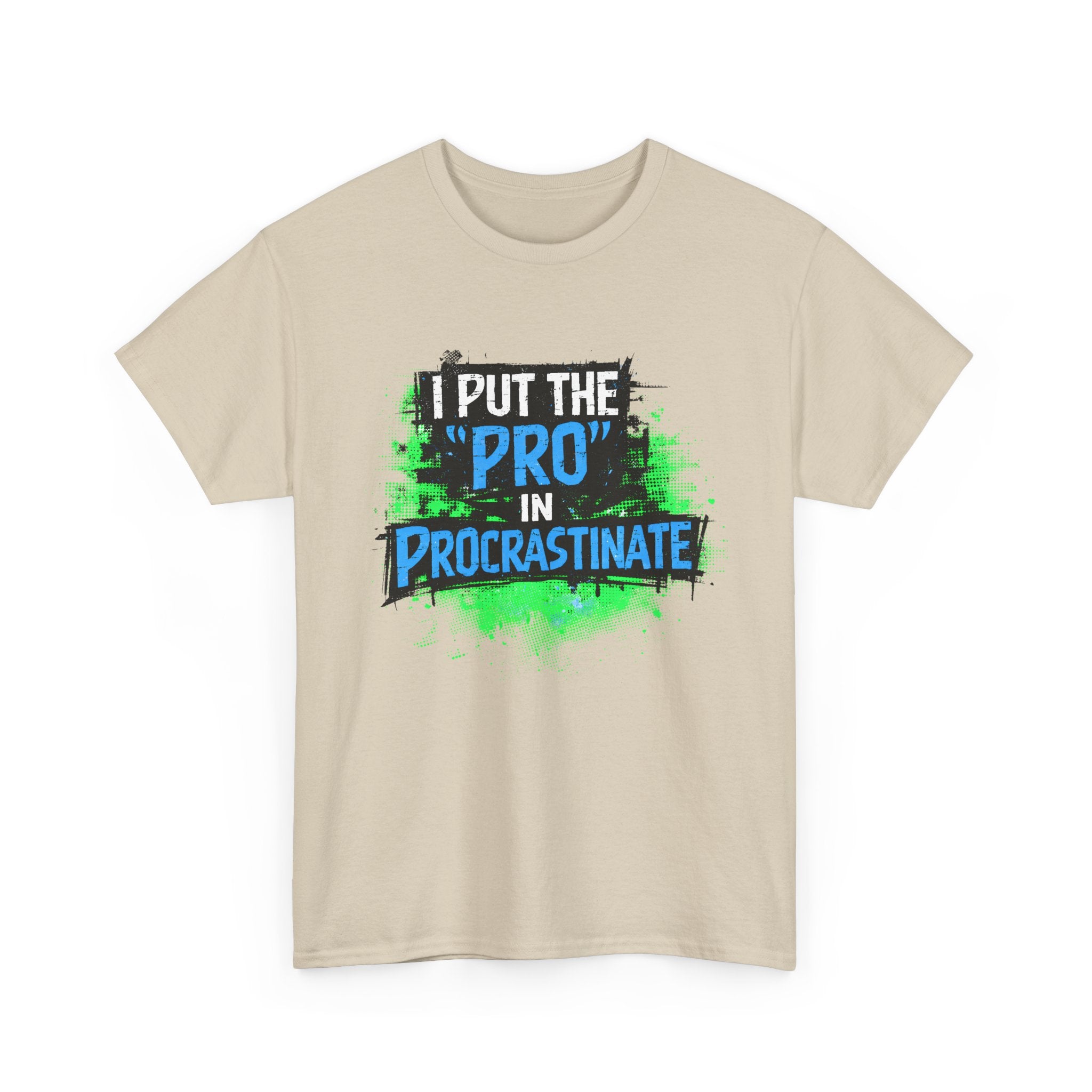 Pro in Procrastinate T-Shirt — Funny Sarcastic Graphic Tee for Chronic Procrastinators