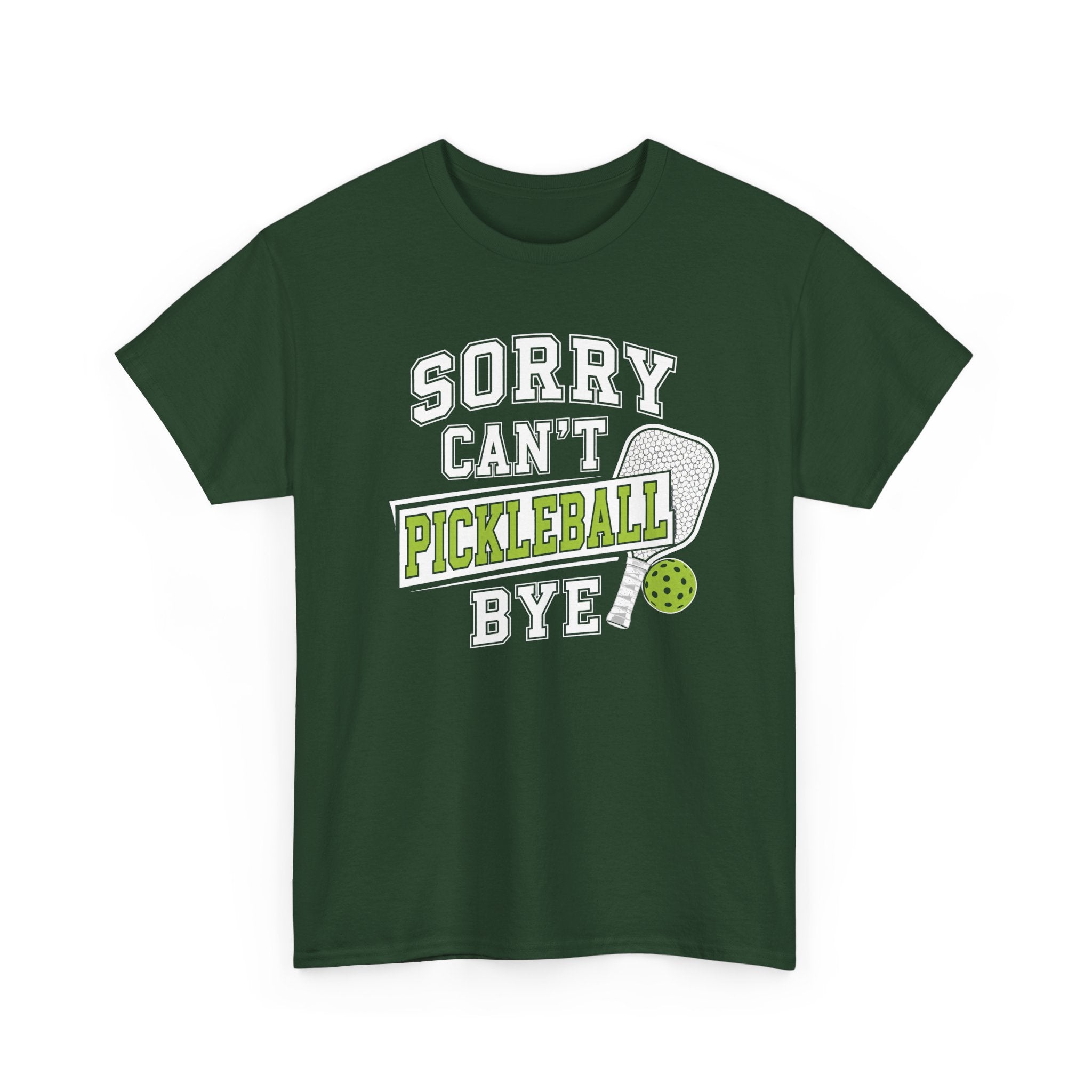 Sorry Can't Pickleball Bye! T‑Shirt – Funny Pickleball Player Tee