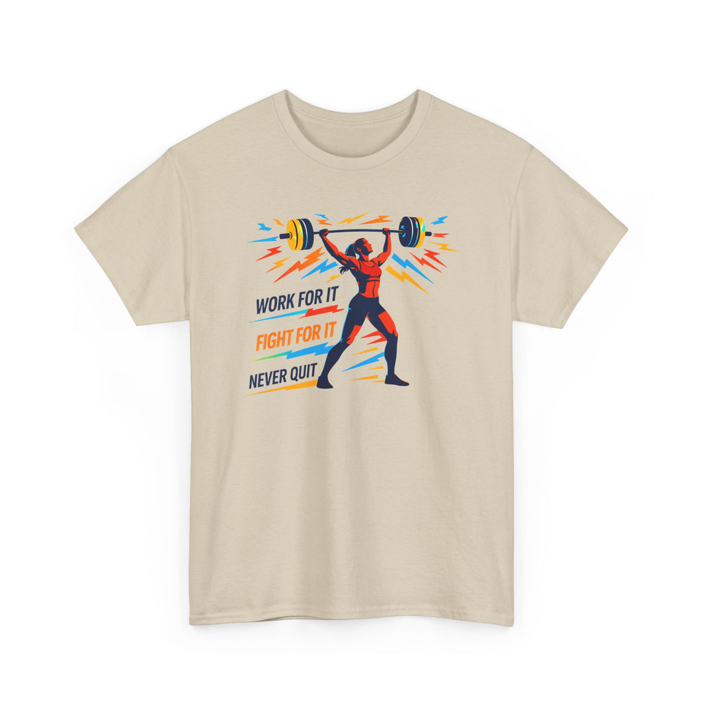 Weightlifting Motivation Tee — “Work For It, Fight For It, Never Quit” Women's Gym Shirt