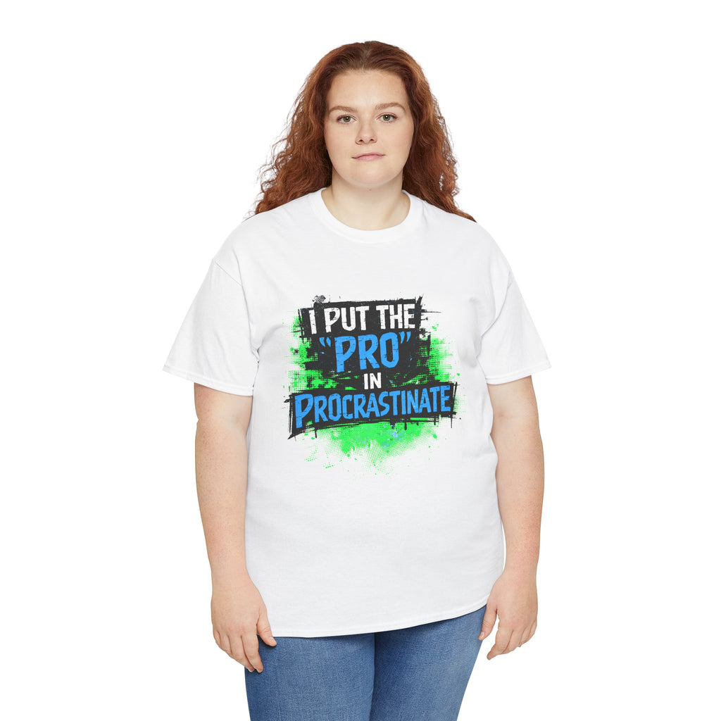 Pro in Procrastinate T-Shirt — Funny Sarcastic Graphic Tee for Chronic Procrastinators