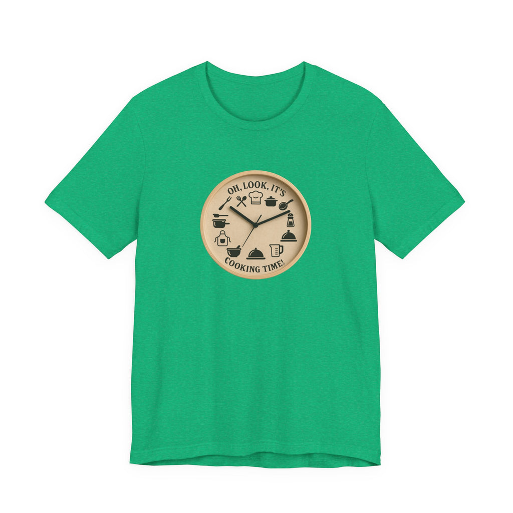 Cooking Time T-Shirt — "Oh, Look, It's Cooking Time" Graphic Tee