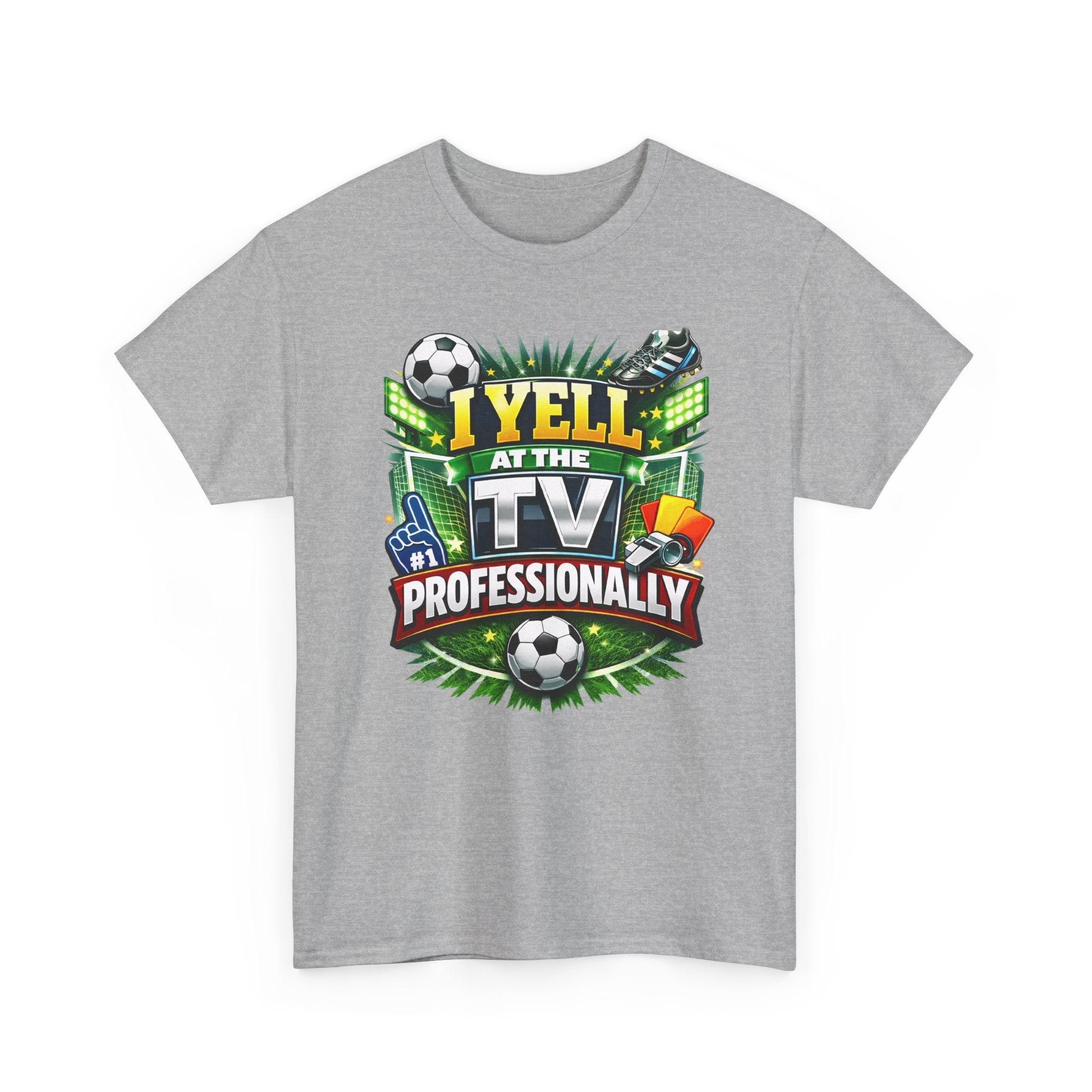 I Yell at the TV Professionally Funny Soccer Fan T-Shirt