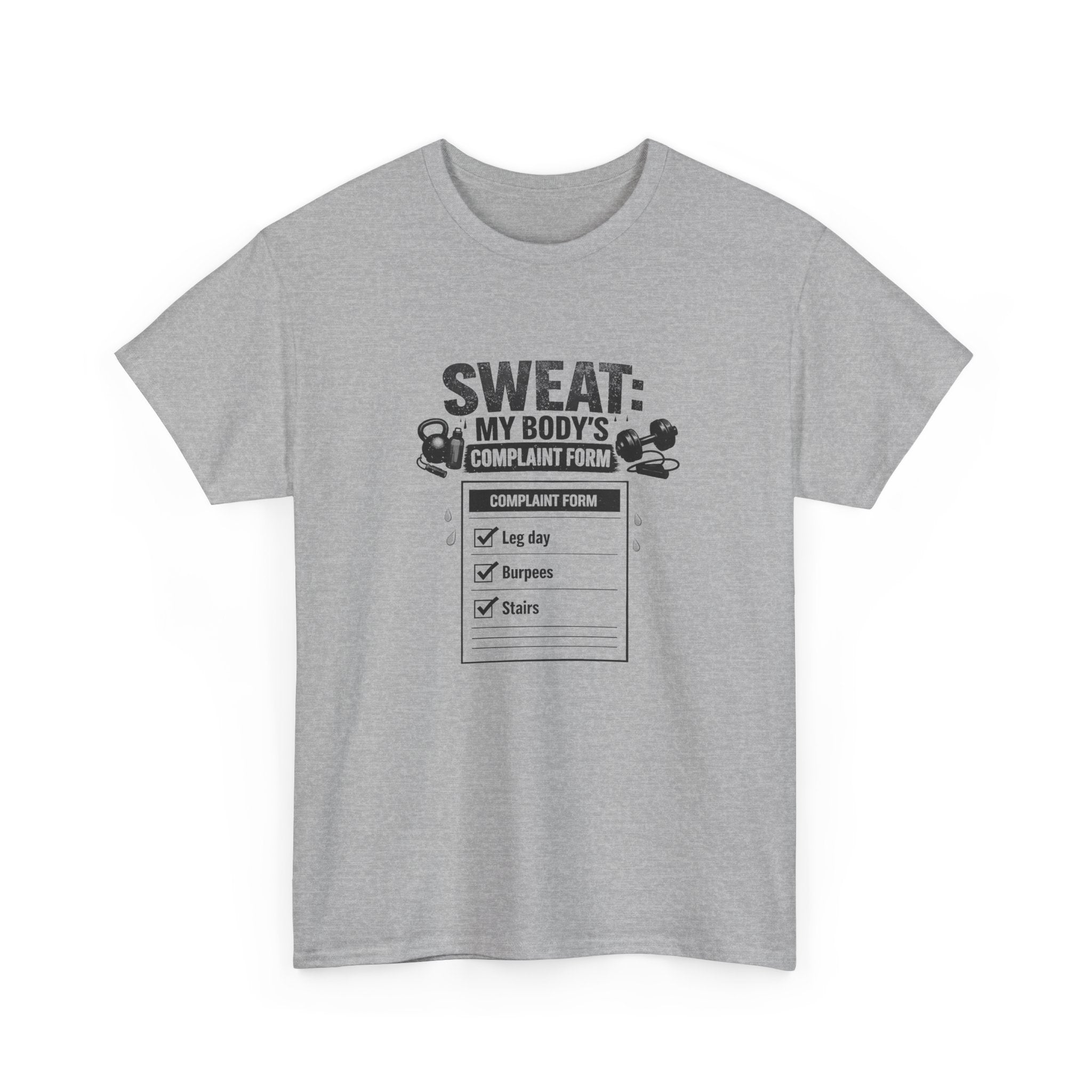 Funny Gym Workout Tee - Sweat: My Body’s Complaint Form