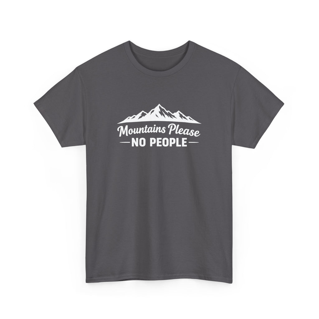 Mountains Please No People Tee