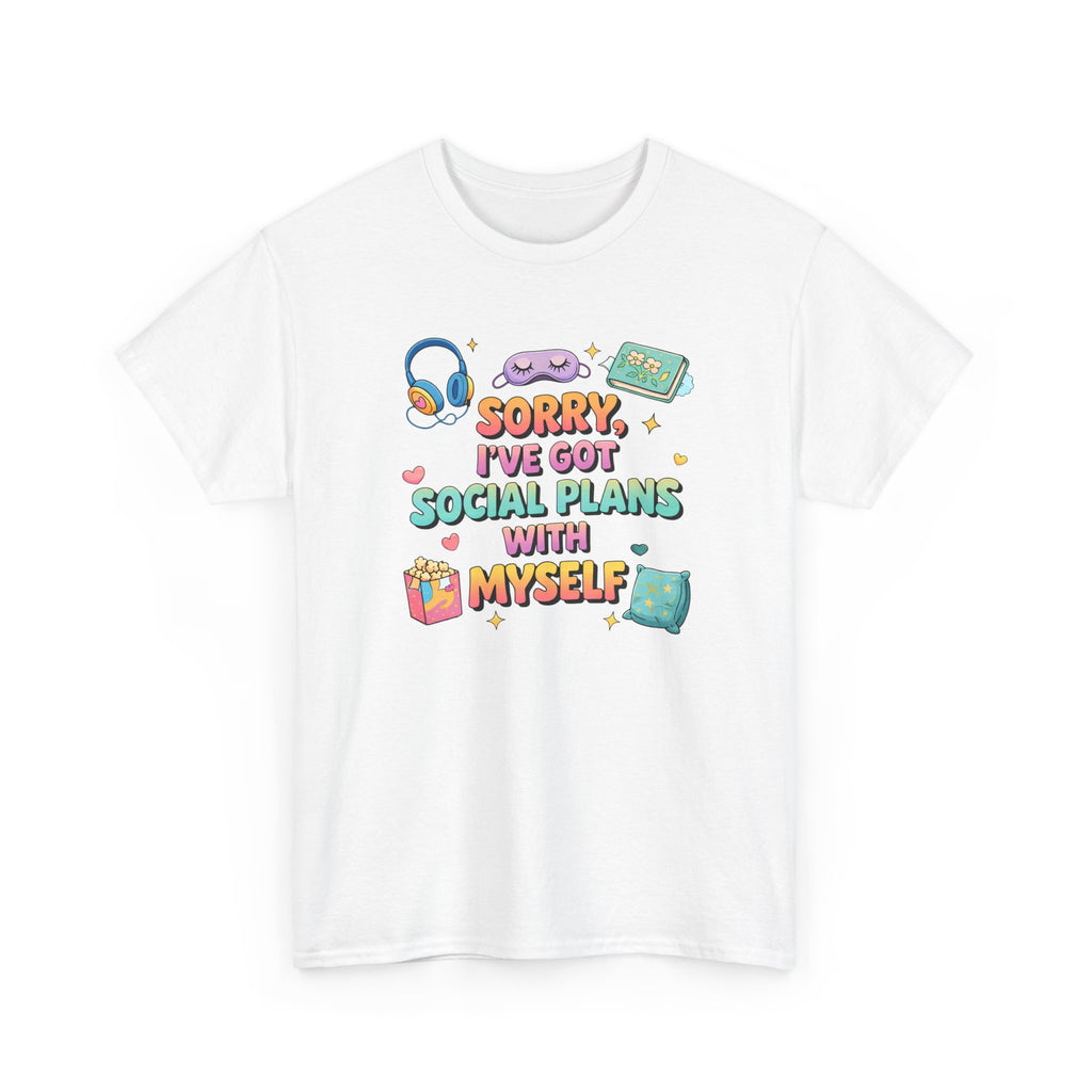 “Sorry, I’ve Got Social Plans With Myself” Cute Cozy Introvert Graphic Tee