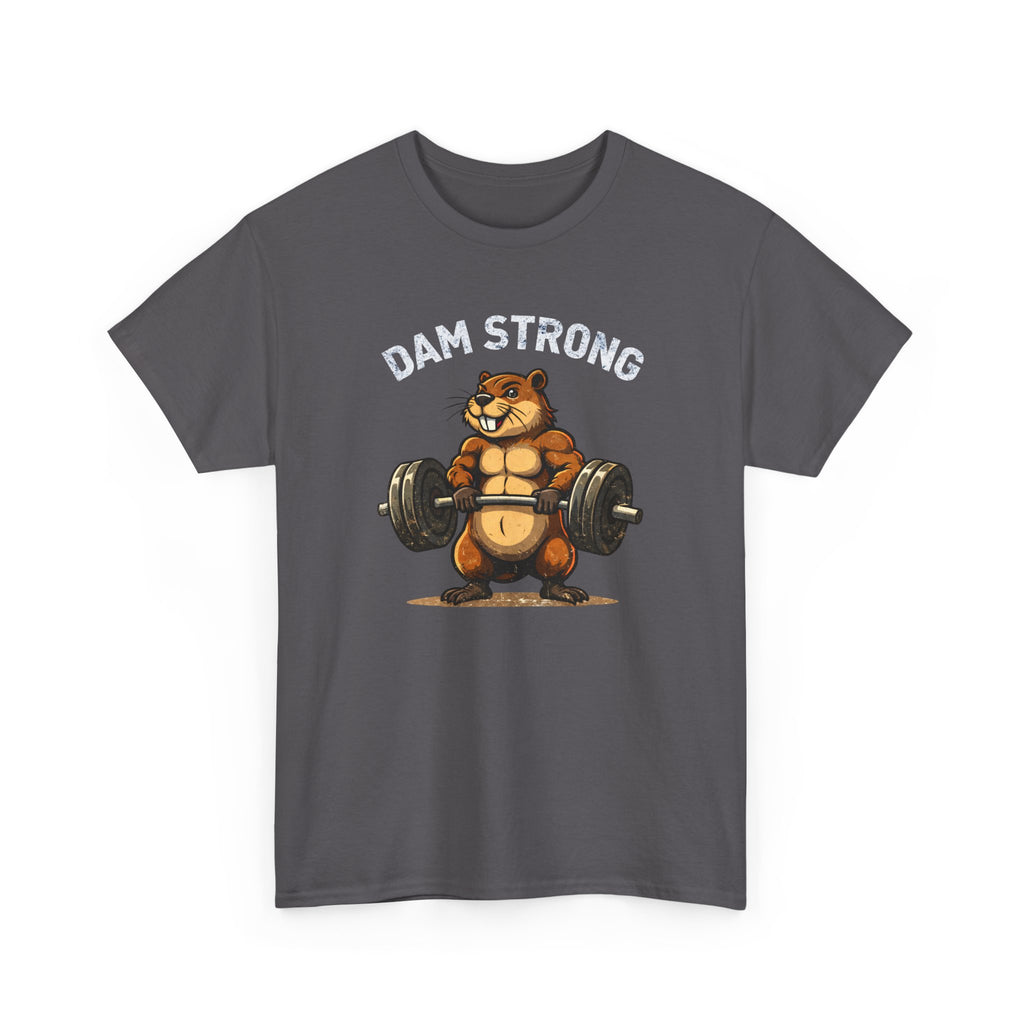 Dam Strong Beaver Weightlifting T-Shirt — Funny Gym Tee for Fitness Lovers