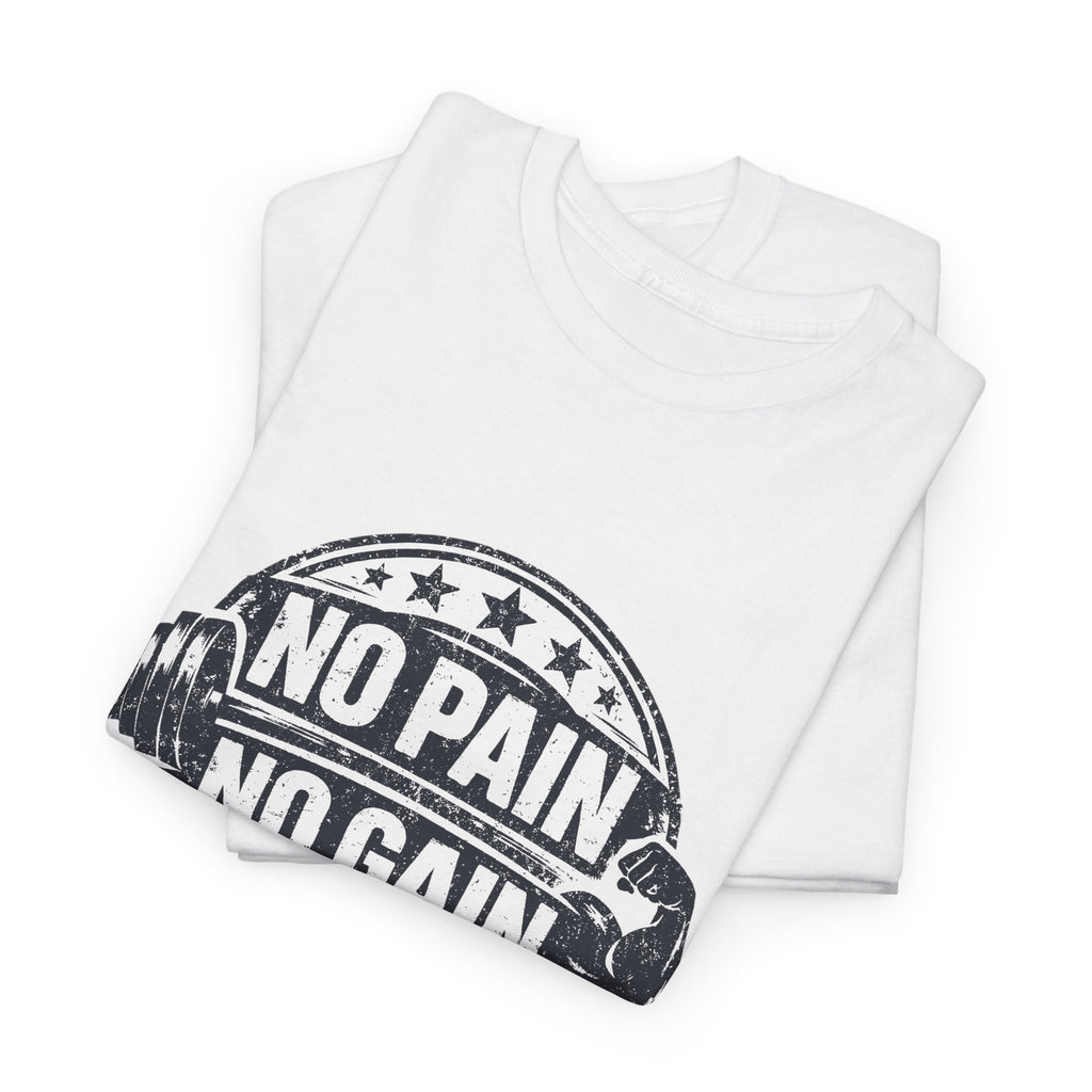 No Pain No Gain Gym T-Shirt — Motivational Workout Tee