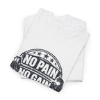 No Pain No Gain Gym T-Shirt — Motivational Workout Tee